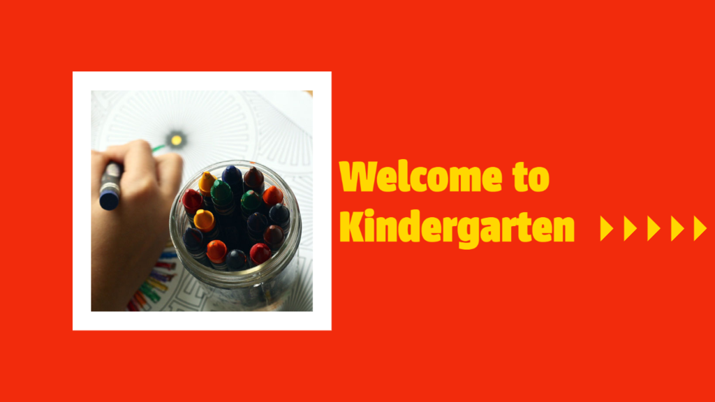 Welcome to Kindergarten 